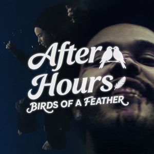After Hours x BIRDS OF A FEATHER