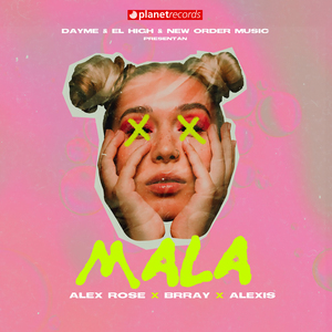 Mala (with Alex Rose, Dayme y El High, Alexis)