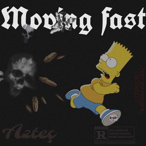 Moving Fast