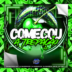 COMEÇOU A TREPAÇÃO