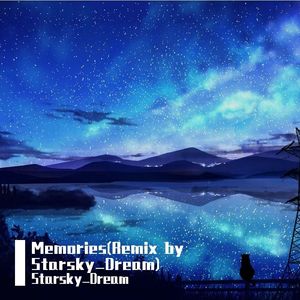 Memories（Remix）（Starsky_Dream remix）