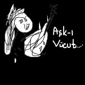 AŞK-I VÜCUT