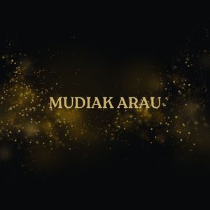 MUDIAK ARAU