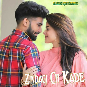 Zindagi Ch Kade