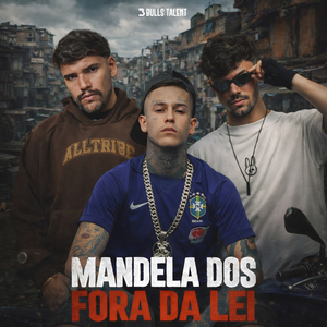 MANDELA DOS FORA DA LEI