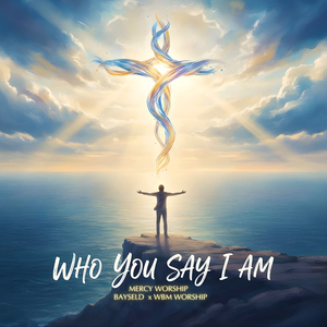 Who You Say I Am