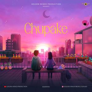 CHUPAKE (feat. Madhven)