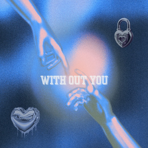 WITH OUT YOU