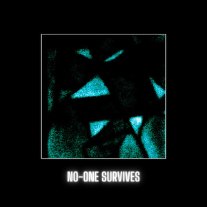 No-One Survives