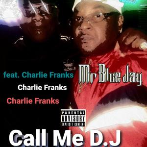 Call Me D.J (feat. Charlie Franks)