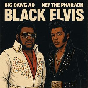 Black Elvis (feat. Nef The Pharaoh)