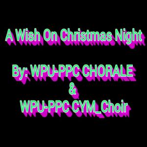 A Wish on Christmas night (feat. WPU CYM CHOIR)