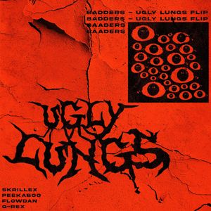 BADDERS (UGLY LUNGS FLIP)