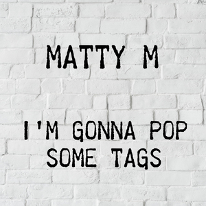 I’m Gonna Pop Some Tags (Originally Performed By Macklemore)