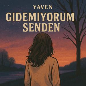 Gidemiyorum Senden