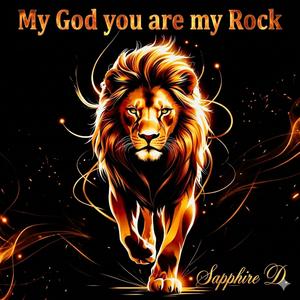 My God You Are My Rock