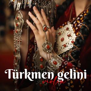 Türkmen gelini (Violin)