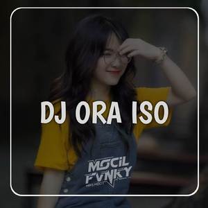 DJ ORA ISO VIRAL TIKTOK