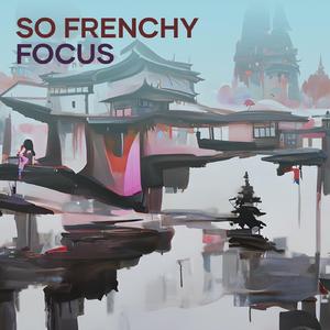 So Frenchy Focus