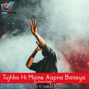 Tujhko Hi Maine Aapna Banaya