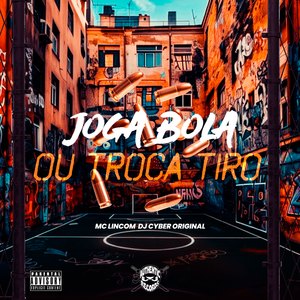Joga Bola ou Troca Tiro