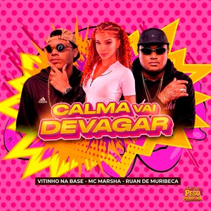 Calma Vai Devagar
