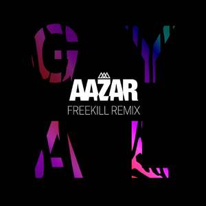 Aazar - Aazar,Freekill - GYAL (Freekill Remix)