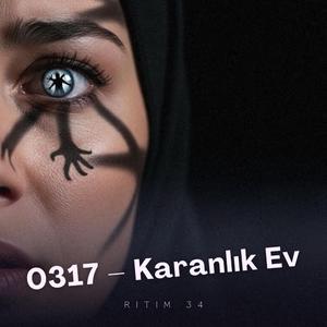 0317 – Karanlık Ev