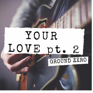 Your Love, Pt. 2 (Radio Edit)