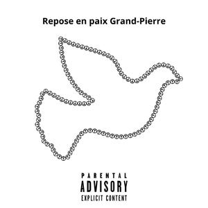 Repose en paix Grand-Pierre