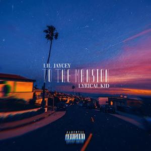 To The Mansion (feat. Lyrical.Kid)
