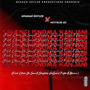 SBHENGI ISNOMA KANJANI (feat. Cibza De Small, Slxghter DaGreat, Tufox, Shaun The Style)