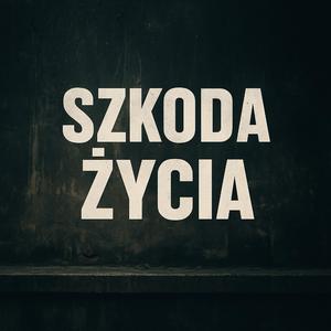 Szkoda Zycia