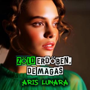 Zöld erdőben, de magas...