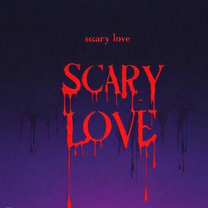 Scary love (feat. The Biggest Stepper)