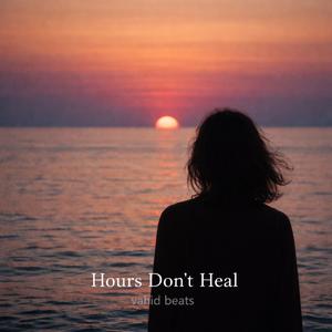 Hours Don’t Heal
