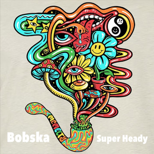 Bobska - Super Heady