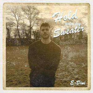 Hold Onto My Sweater