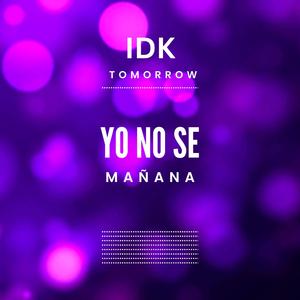 Yo no sé Mañana (IDK Tomorrow Espanglish Cover)
