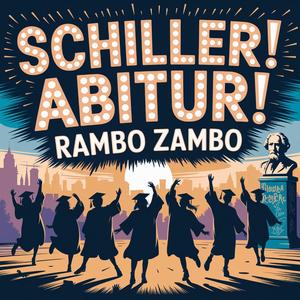Schiller-Abitur! (Rambo Zambo)