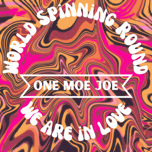 World Spinning Round/We Are In Love
