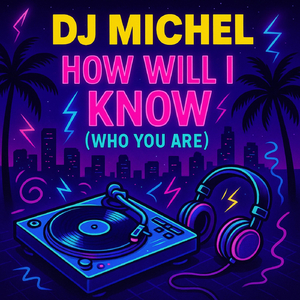 How Will I Know (Who You Are)