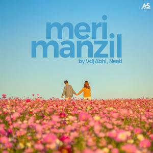 Meri Manzil (feat. Neeti)