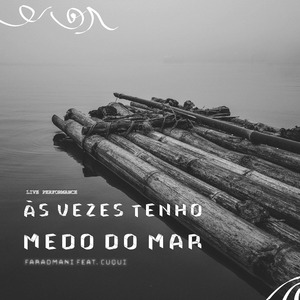 Às Vezes Tenho Medo do Mar (Live Performance)