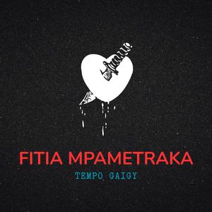 Fitia mpametraka (TEMPO GAIGY)