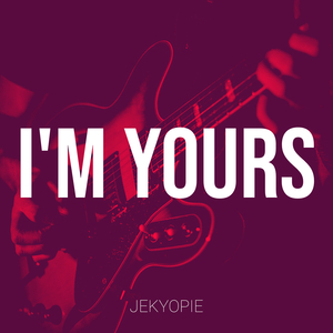 I'm Yours