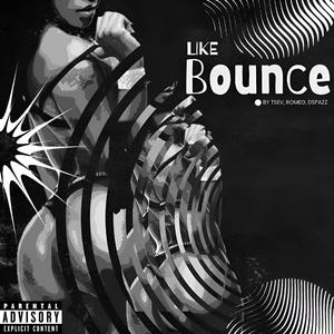 Like Bounce (feat. Romeo & Dspazz)