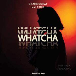 Whatcha (Radio Mix)