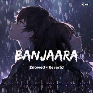 Banjaara (Slowed + Reverb)