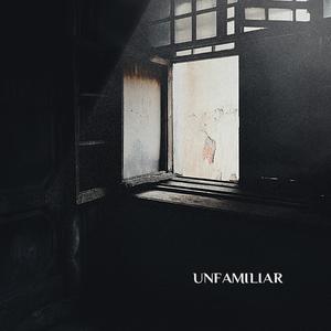 unfamiliar (feat. Smallc)